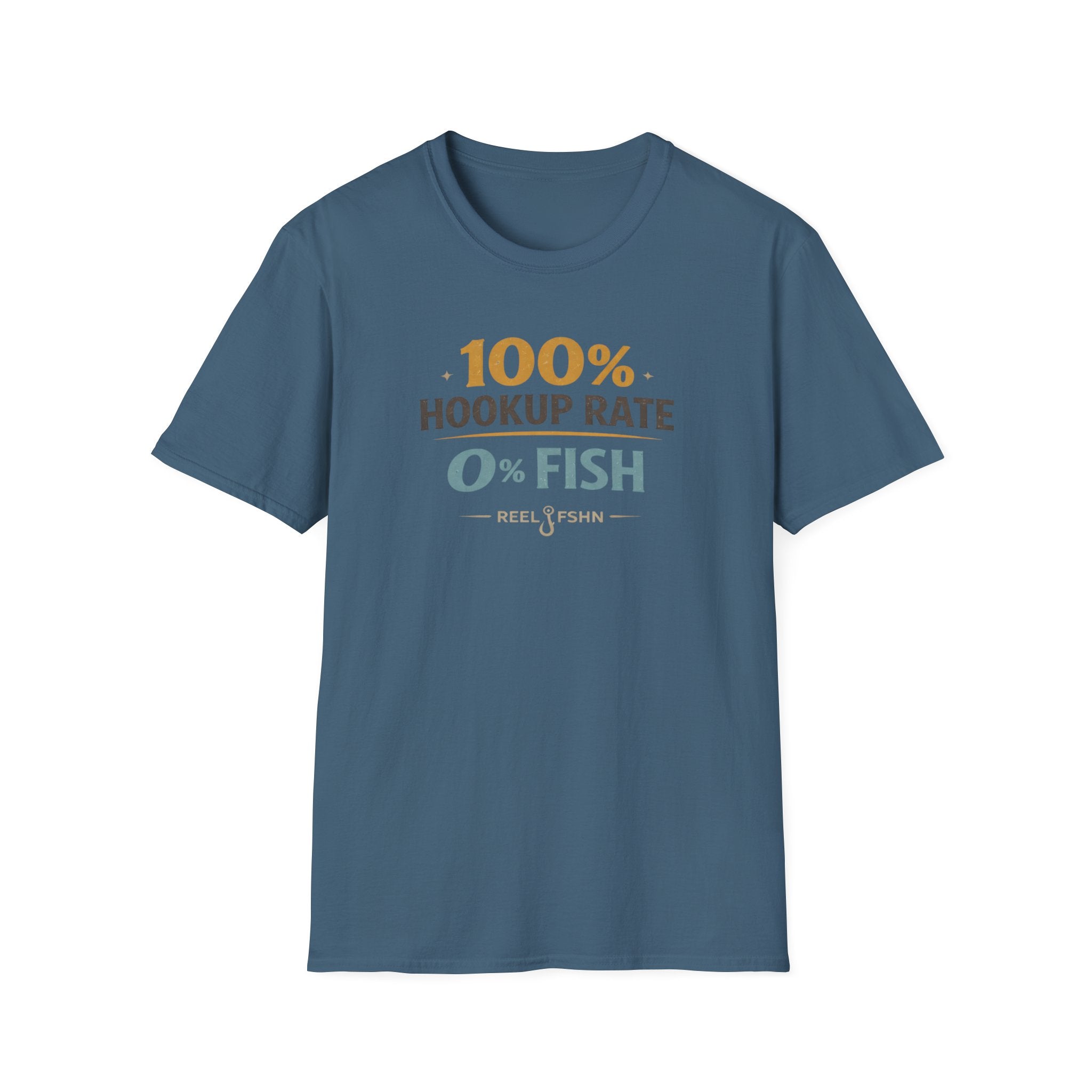 100% Hookup Rate 0% Fish T-Shirt