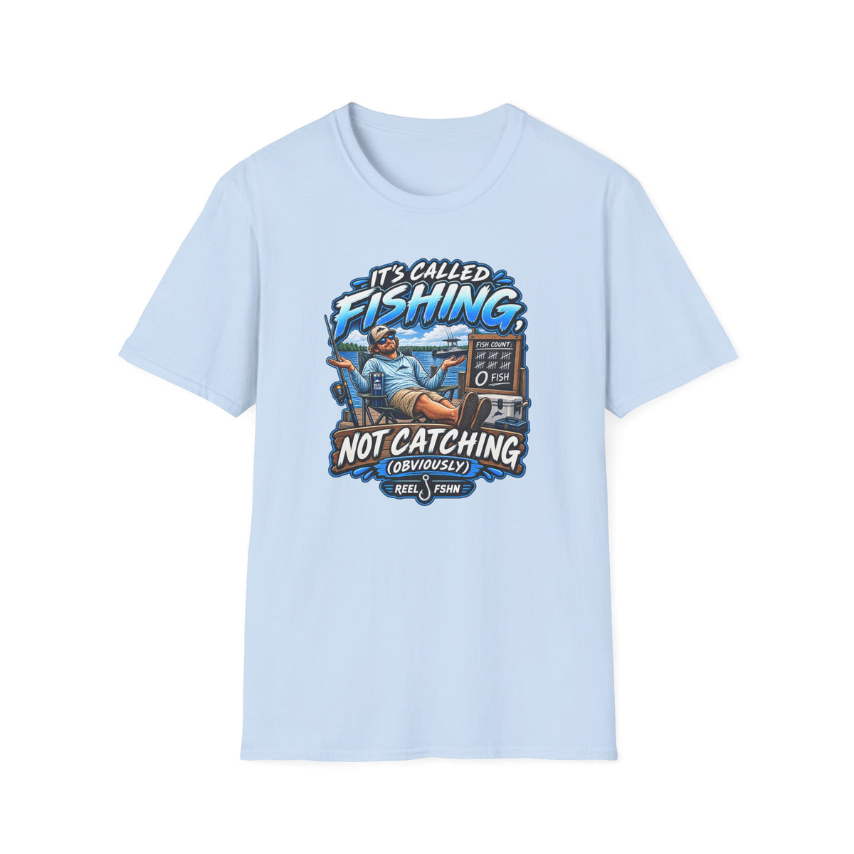 It's Called Fishing Not Catching T-Shirt