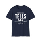 Tension Tells All T-Shirt