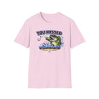 You Missed Better Luck Next Cast T-Shirt
