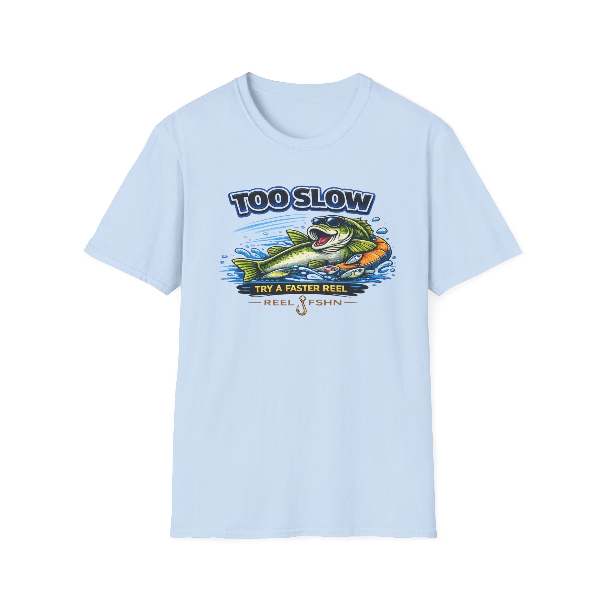 Too Slow Try A Faster Reel T-Shirt