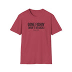 Gone Fishin Won't Be Back T-Shirt