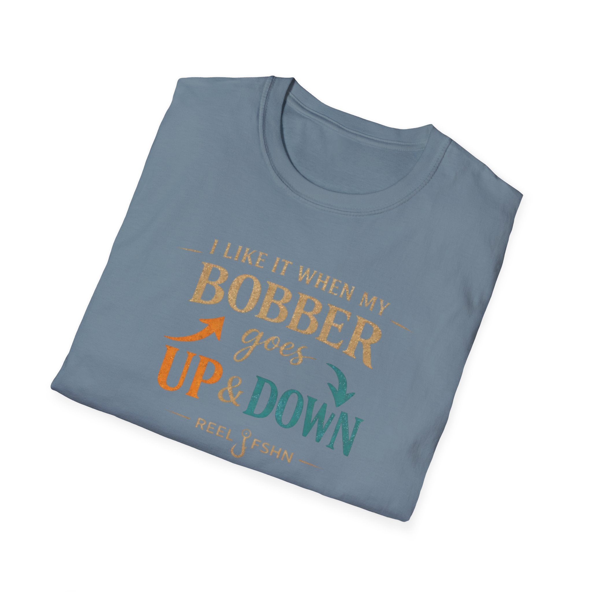 I Like It When My Bobber Goes Up & Down  T-Shirt