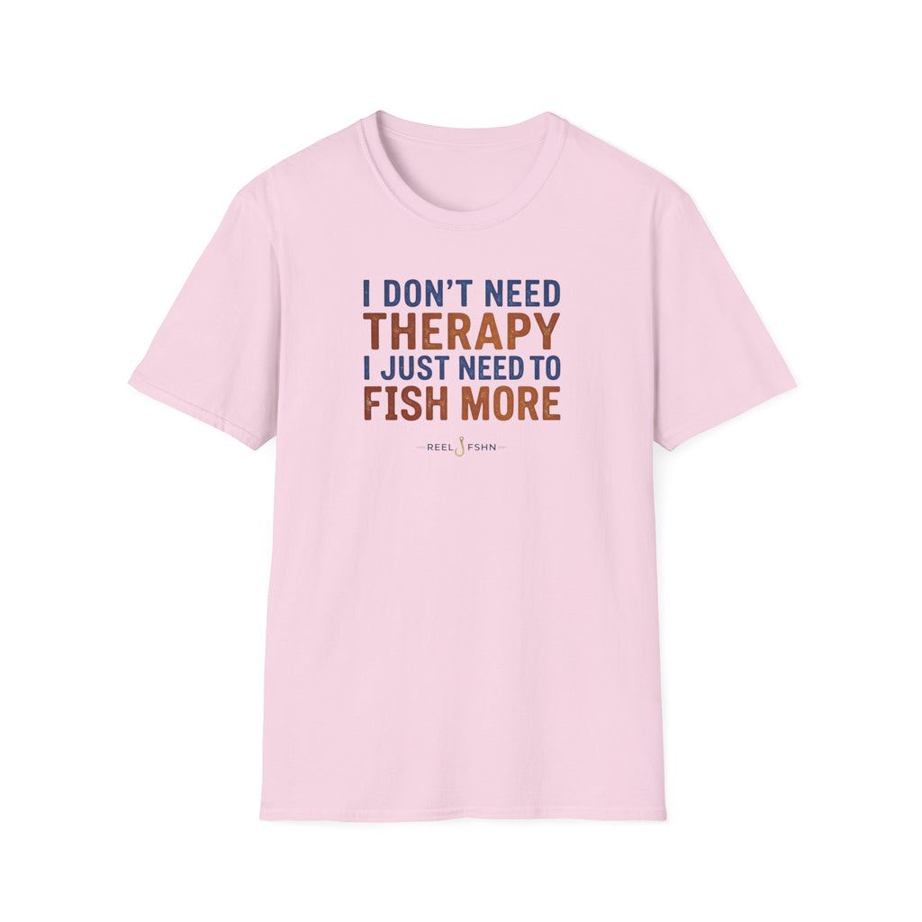 I Don't Need Therapy I Just Need To Fish More T-Shirt