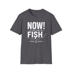 Now Is The Time To Fish  T-Shirt