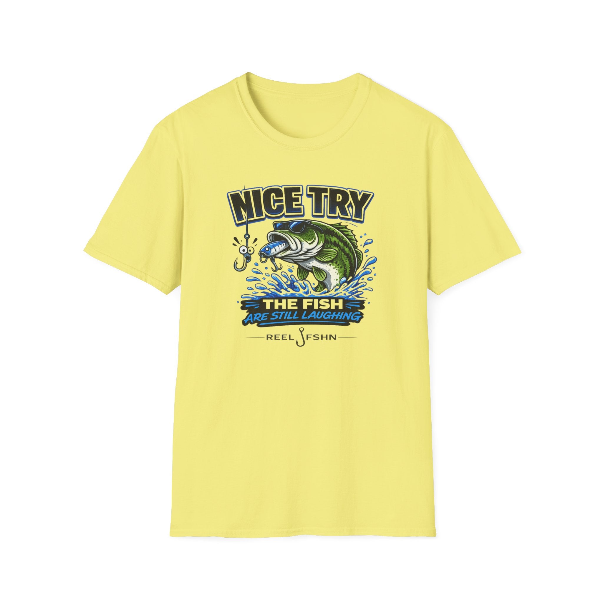 Nice Try The Fish Are Still Laughing T-Shirt