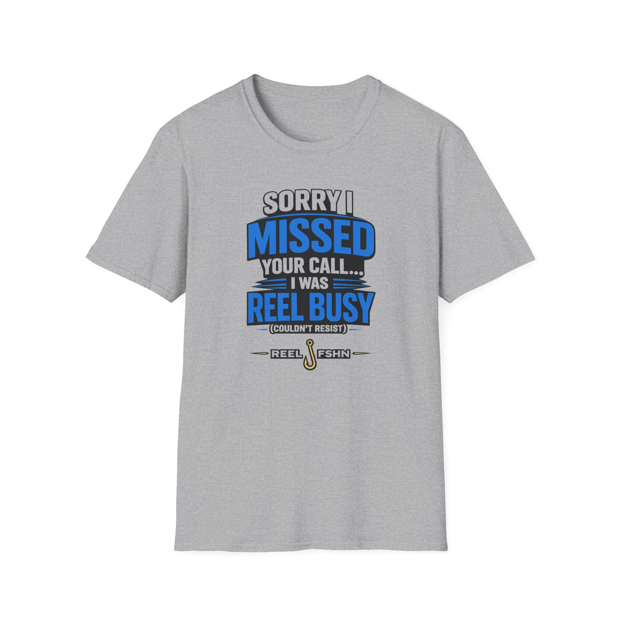 Sorry I Missed Your Call I Was REEL Busy T-Shirt