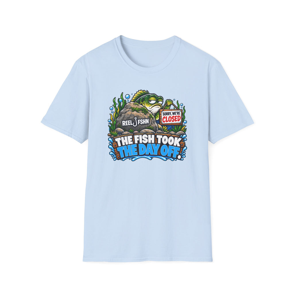 Fish Took The Day Off  T-Shirt