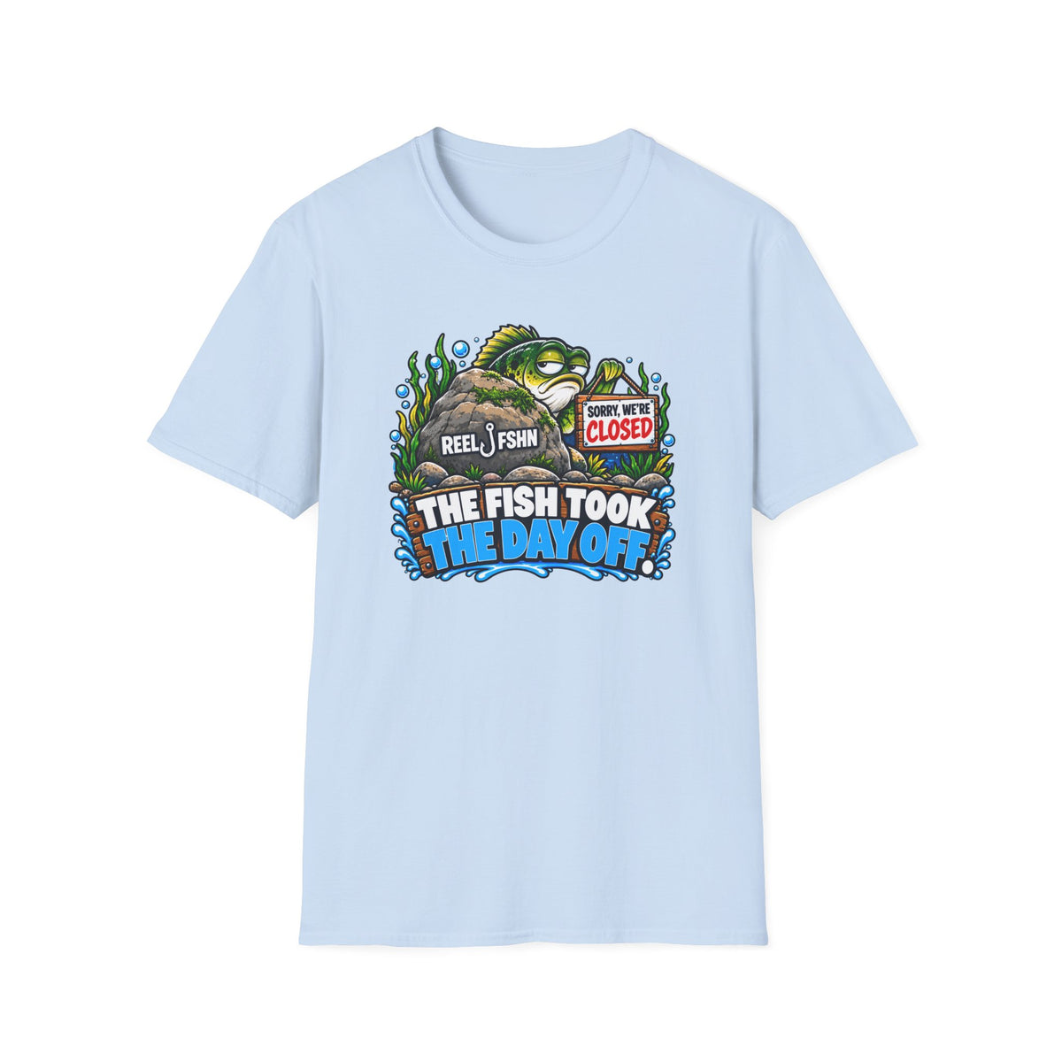 Fish Took The Day Off  T-Shirt