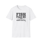 Fish Fear Me Women Avoid Me T-Shirt