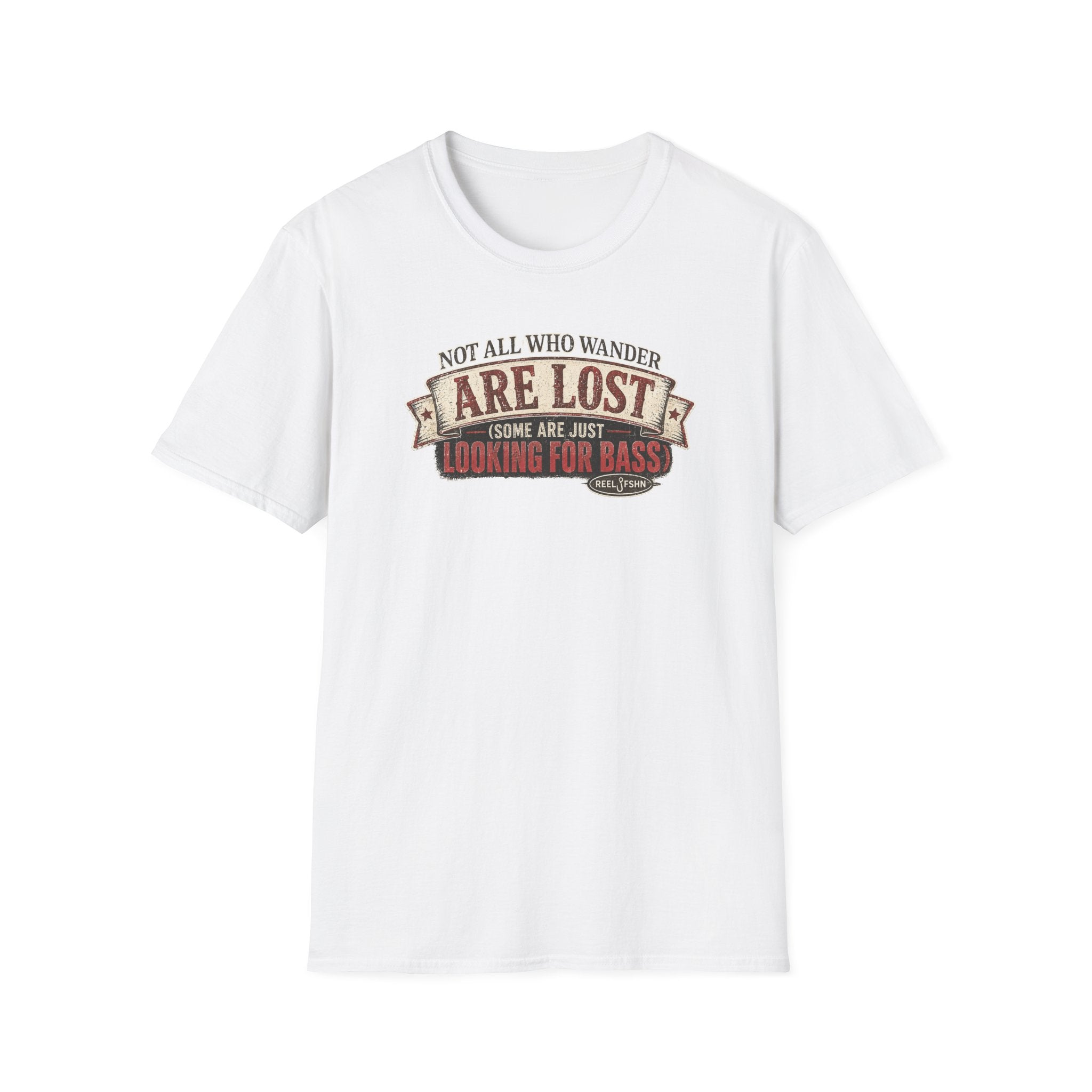 Not All Who Wander Are Lost, Some Are Just Looking For Bass T-Shirt