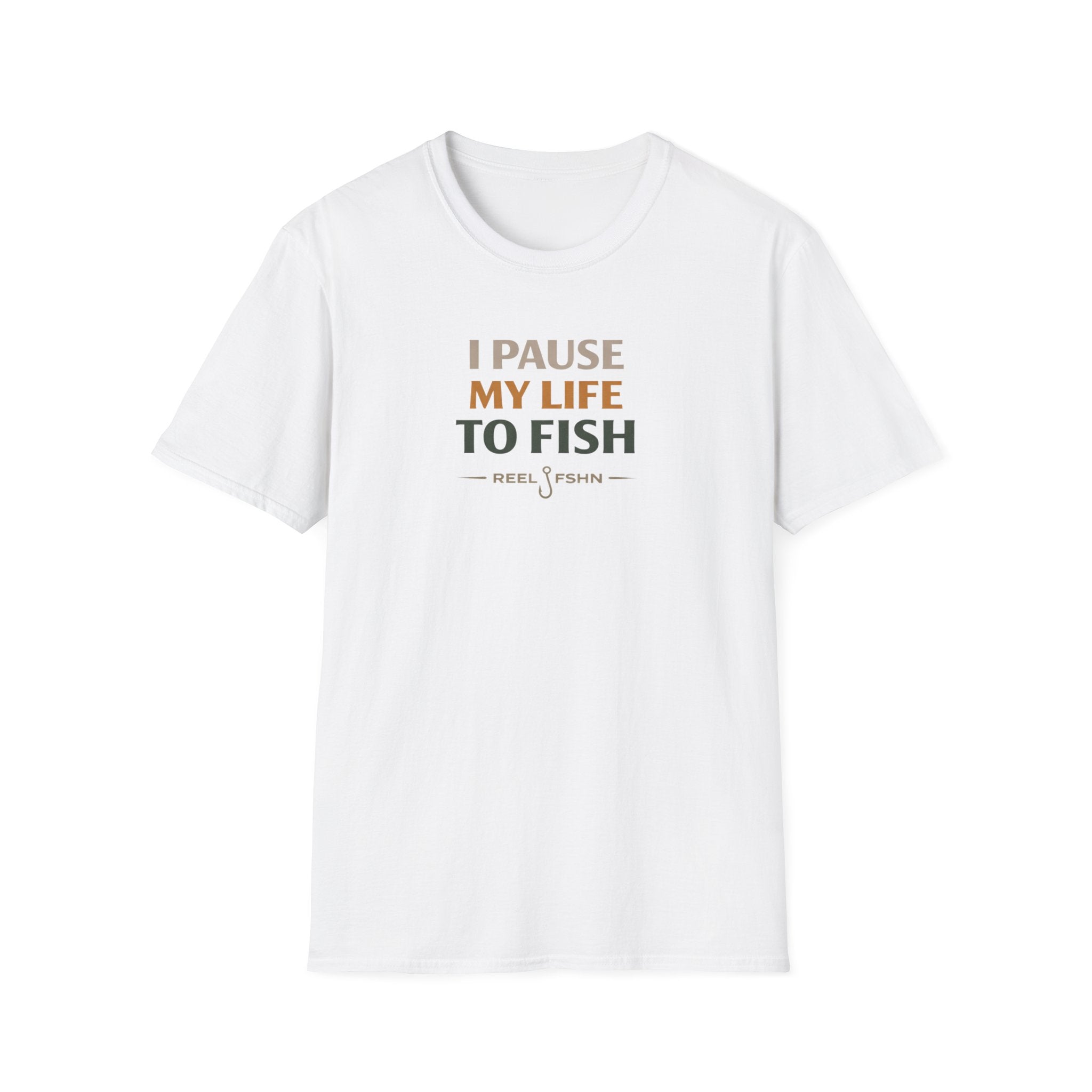 I Pause My Life To Fish T-Shirt