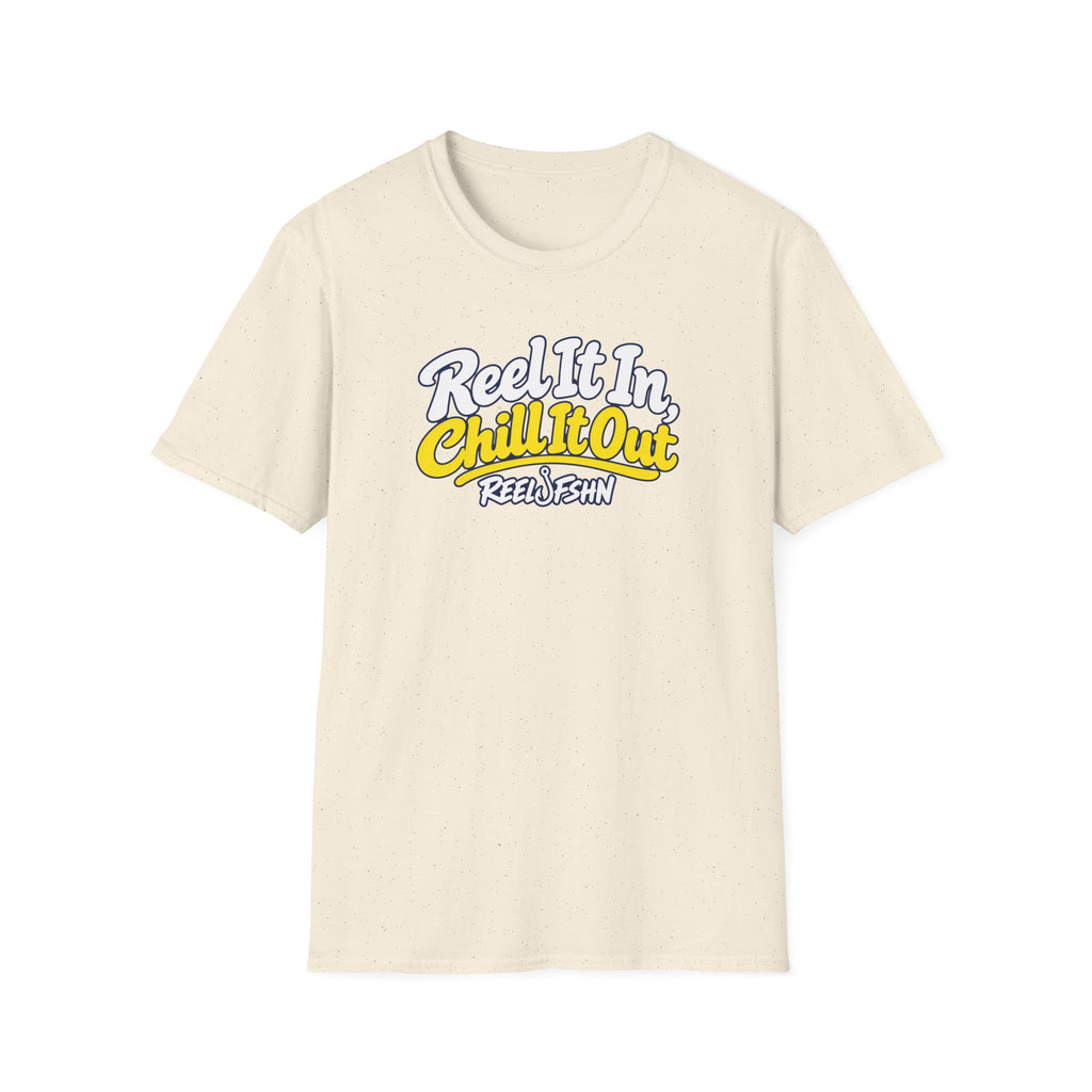 REEL It In, CHILL It Out T-Shirt