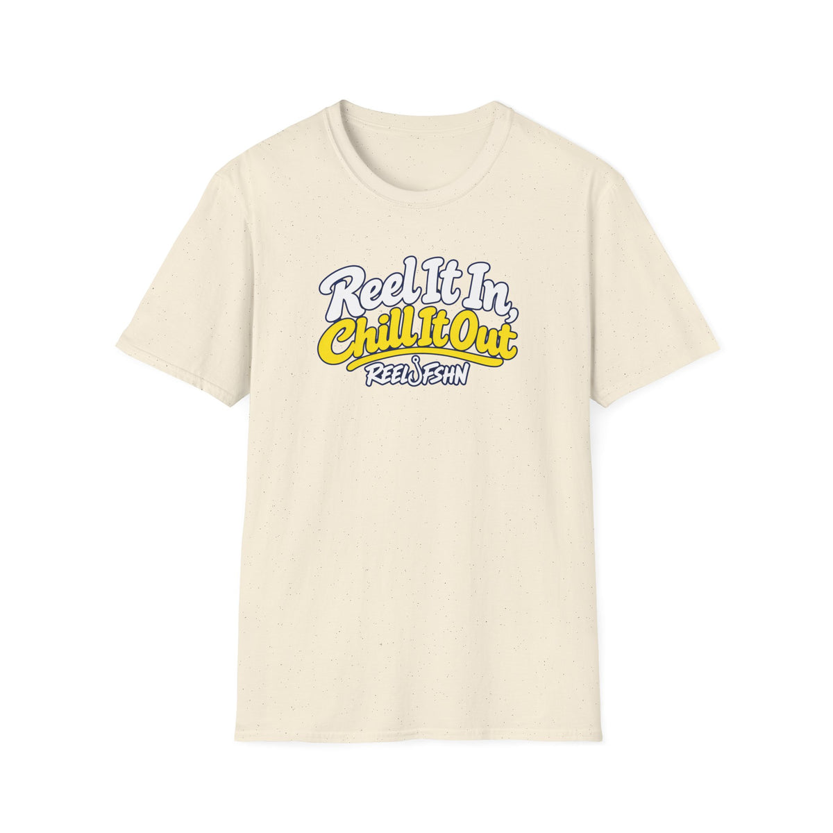 REEL It In, CHILL It Out T-Shirt