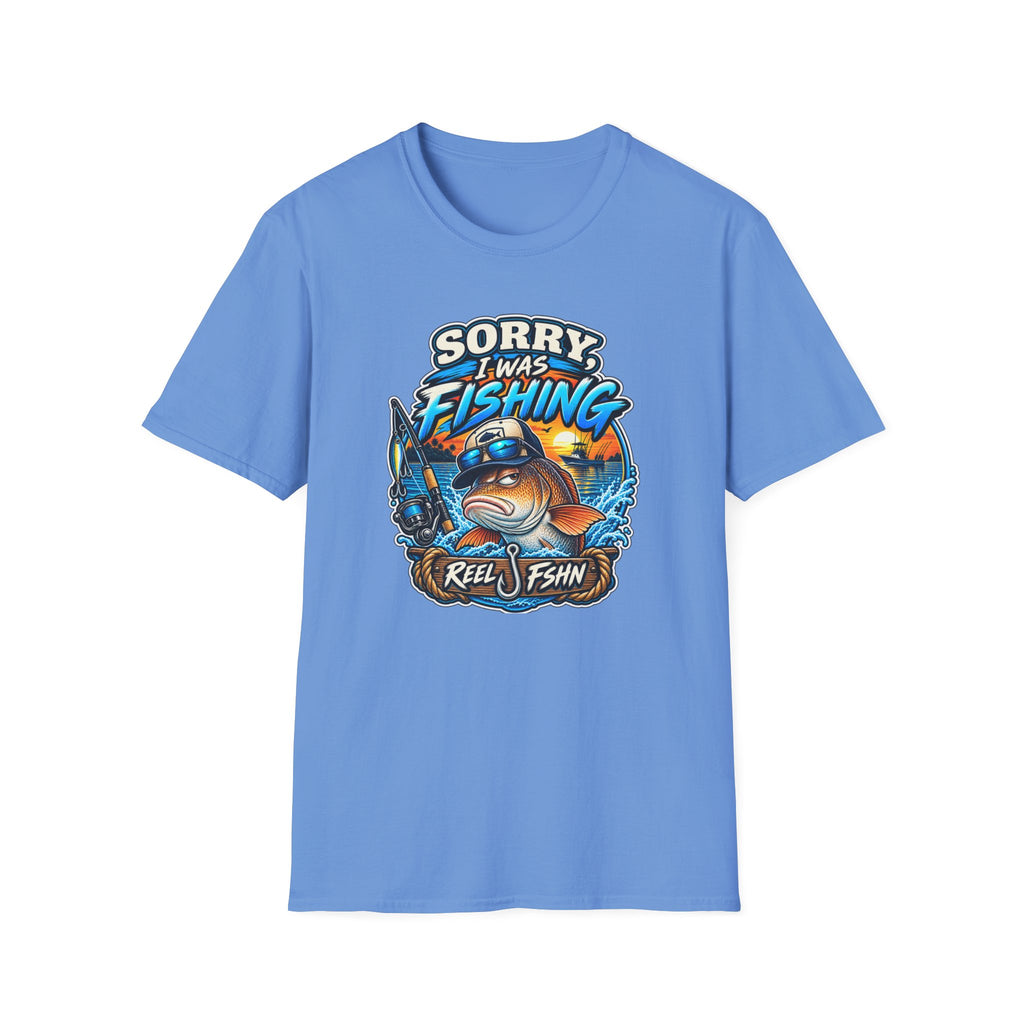 Sorry, I Was Fishing T-Shirt