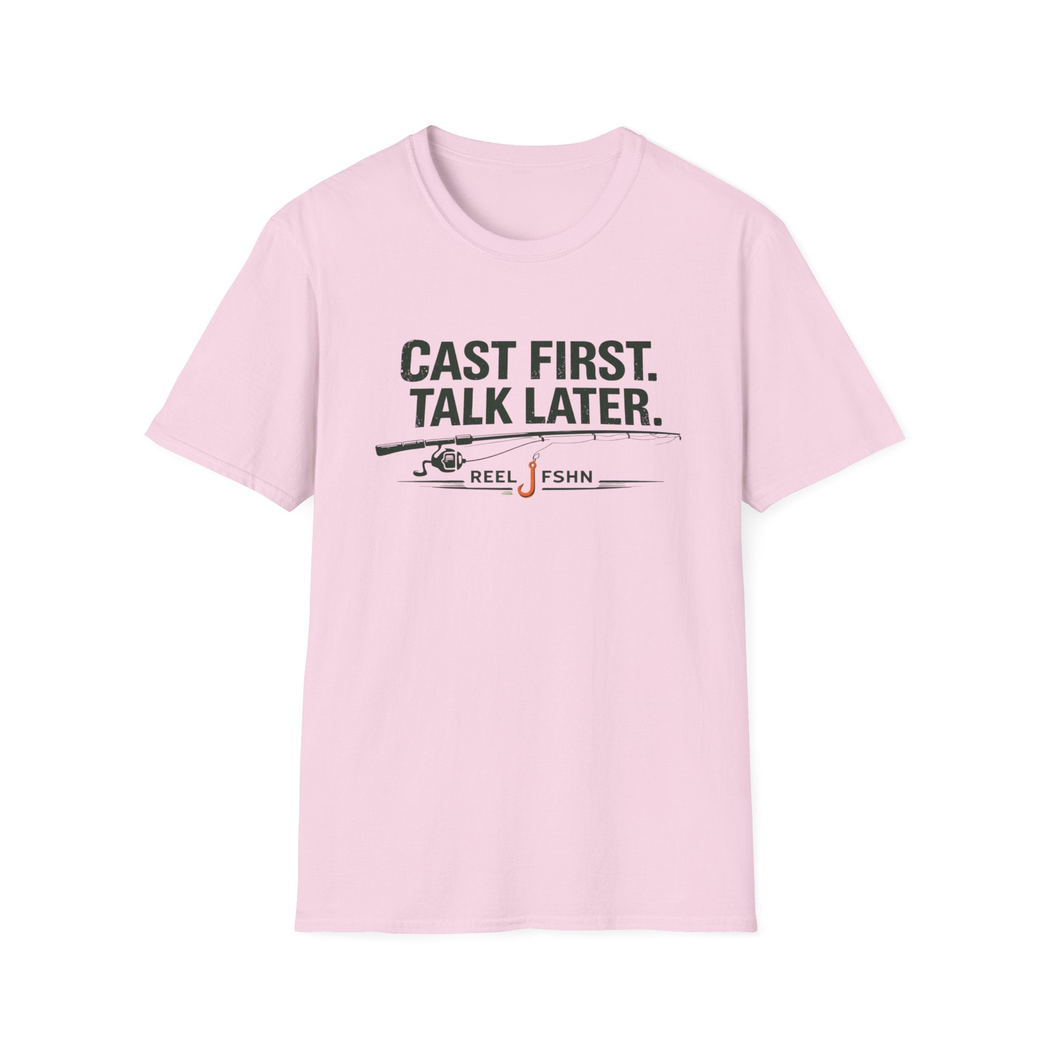 Cast First. Talk Later. T-Shirt
