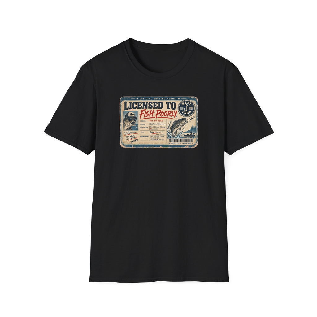 Licensed To Fish Poorly T-Shirt