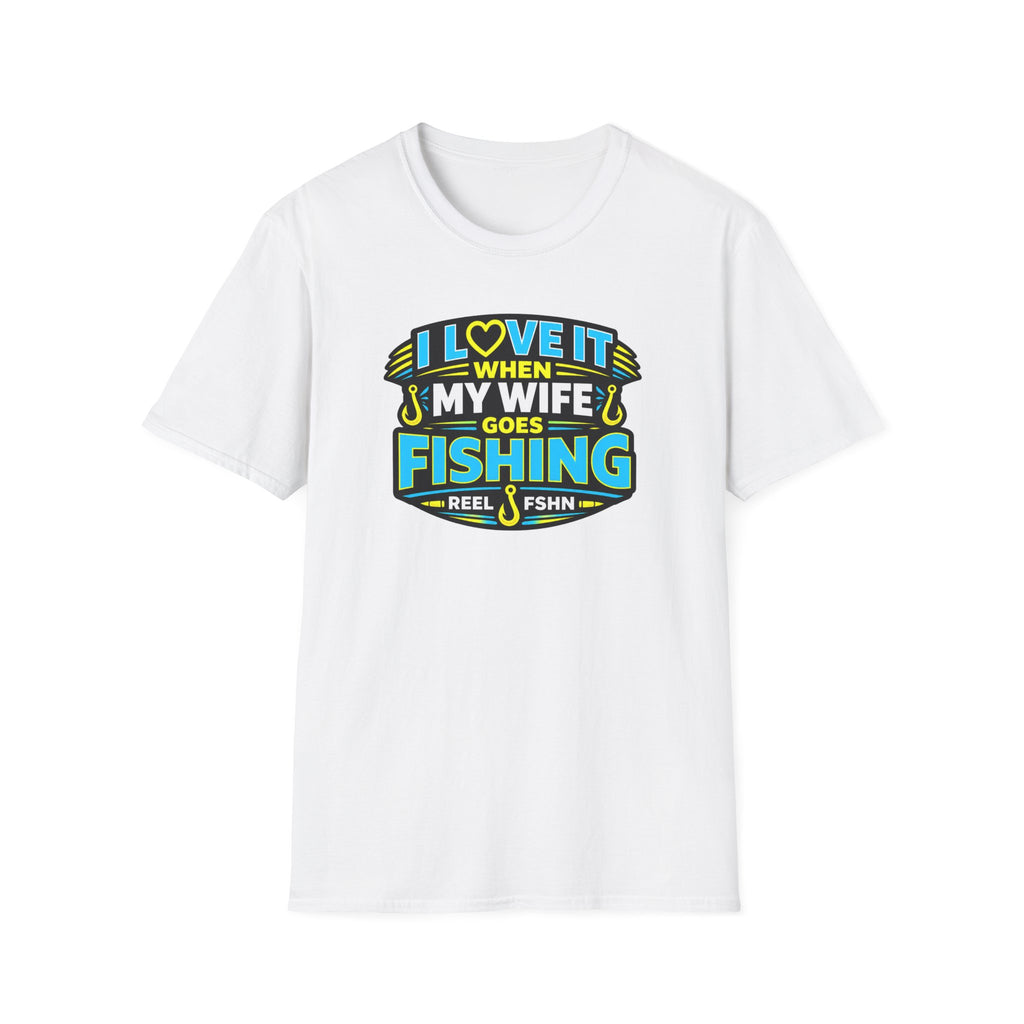 I Love It When My Wife Goes Fishing T-Shirt