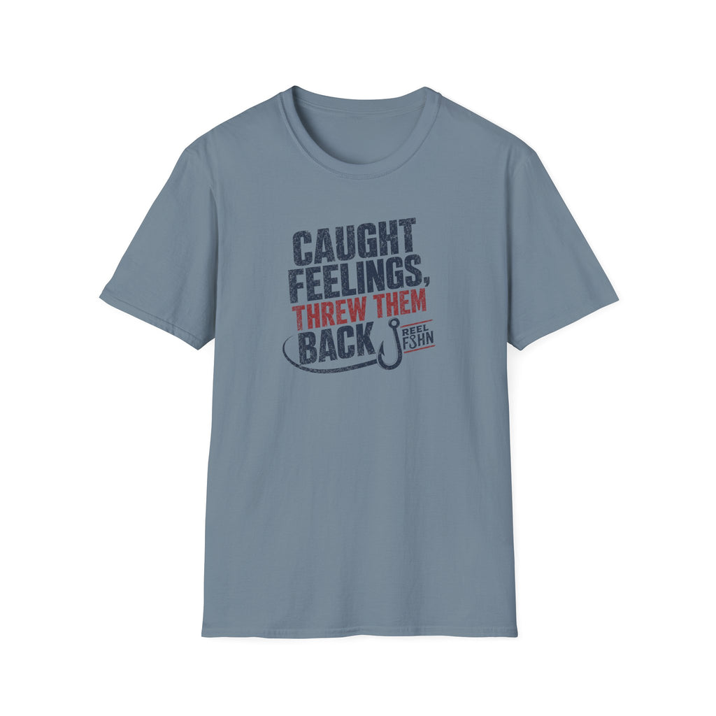 Caught Feelings, Threw Them Back T-Shirt