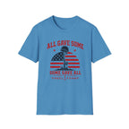 All Gave Some Some Gave All T-Shirt