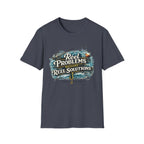 Reel Problems Require Reel Solutions T-Shirt