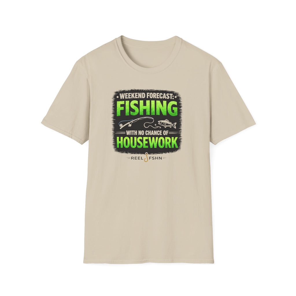 Weekend Forecast: Fishing with No Chance Of Housework T-Shirt