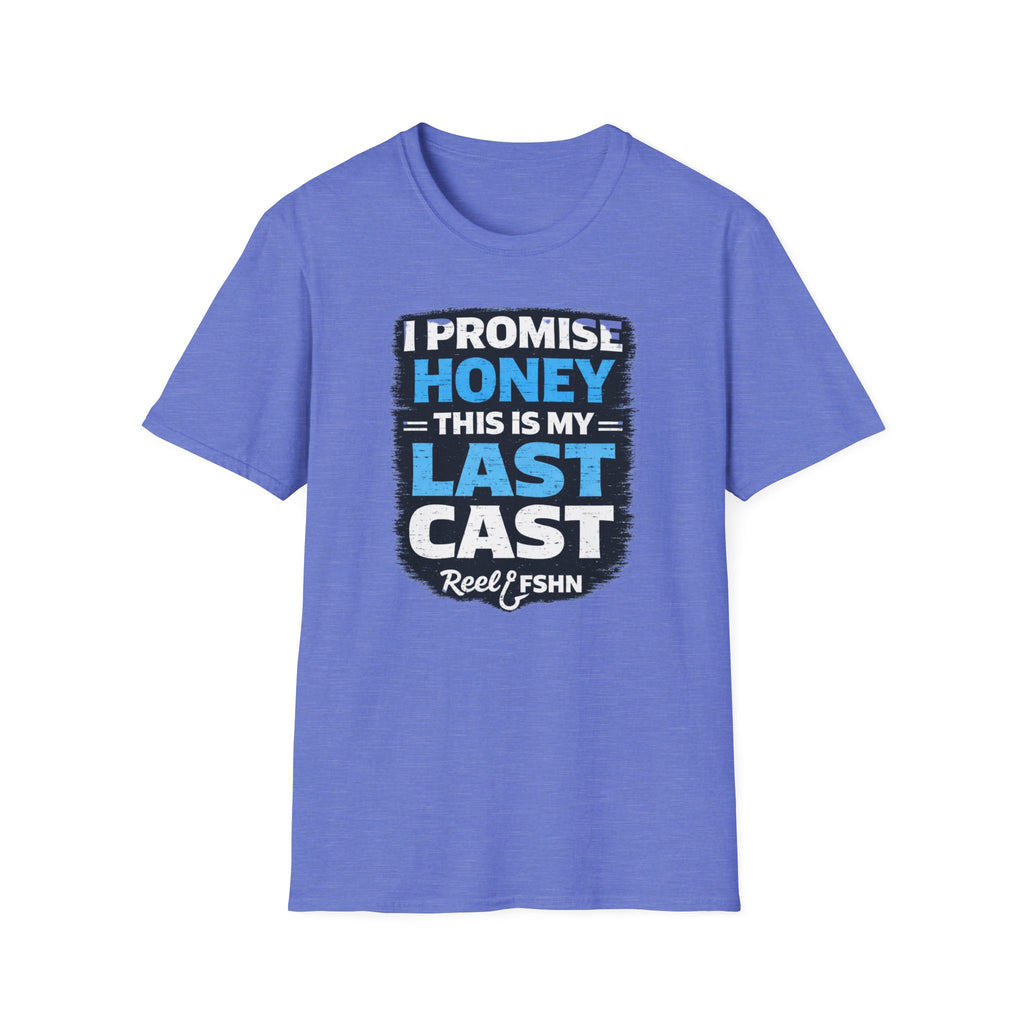 I Promise Honey This Is My Last Cast T-Shirt