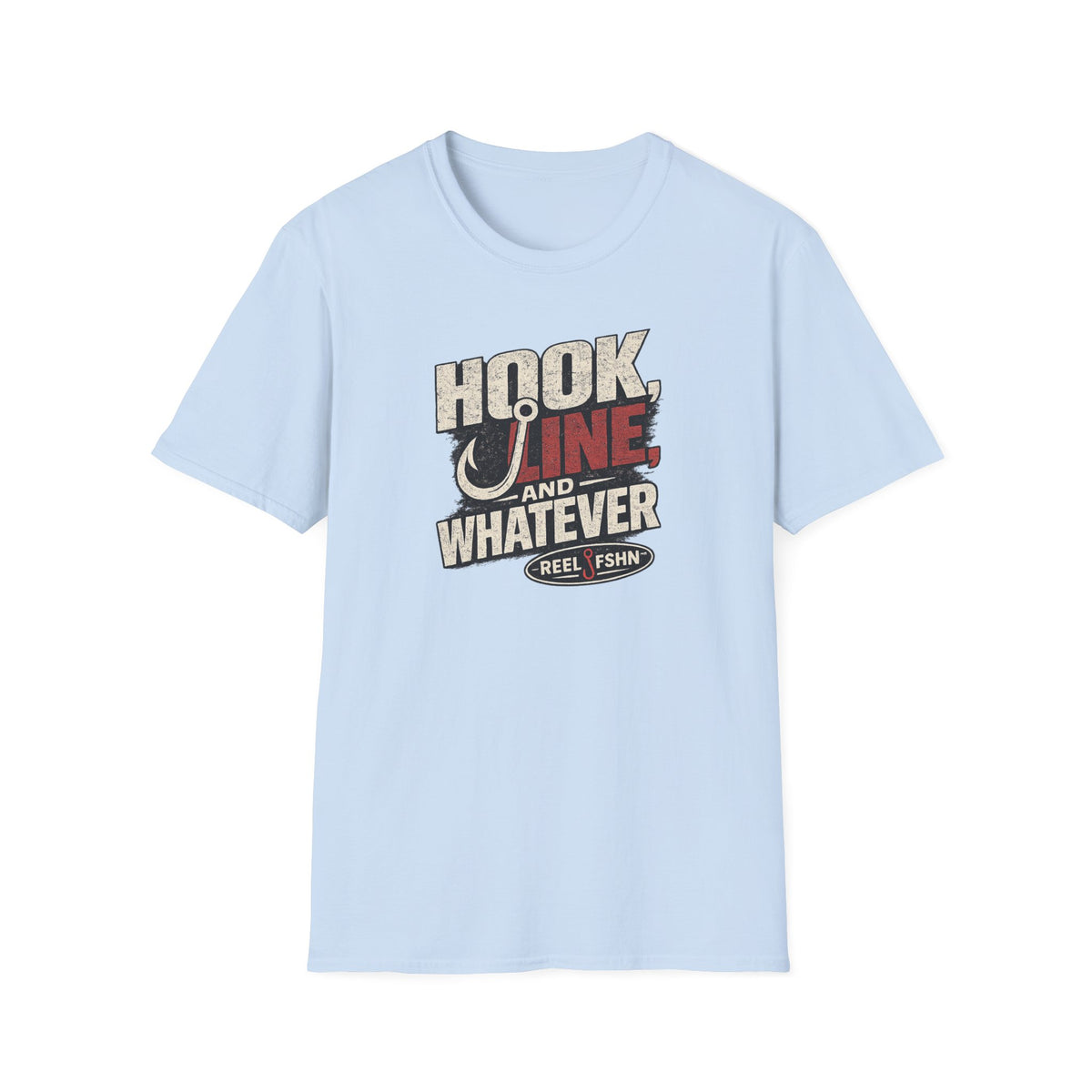 Hook, Line, & Whatever T-Shirt