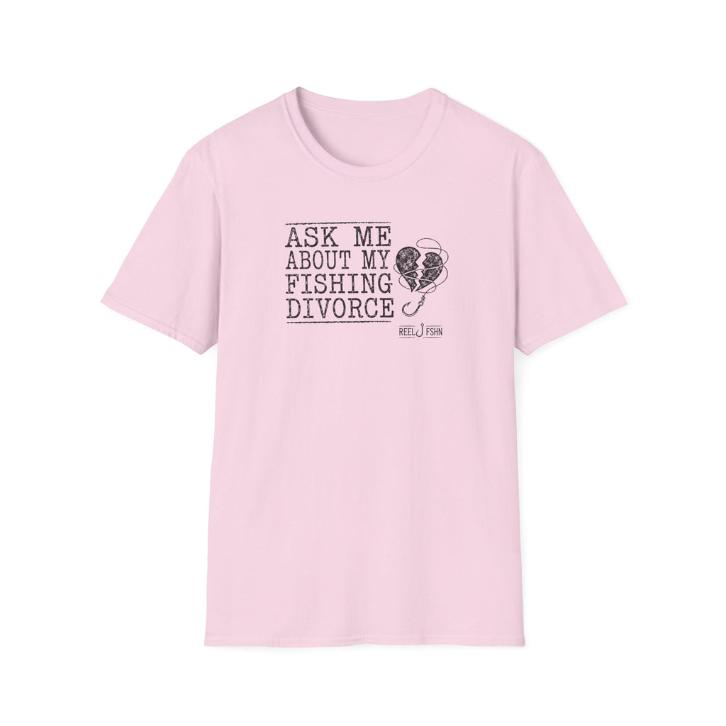 Ask Me About My Fishing Divorce T-Shirt