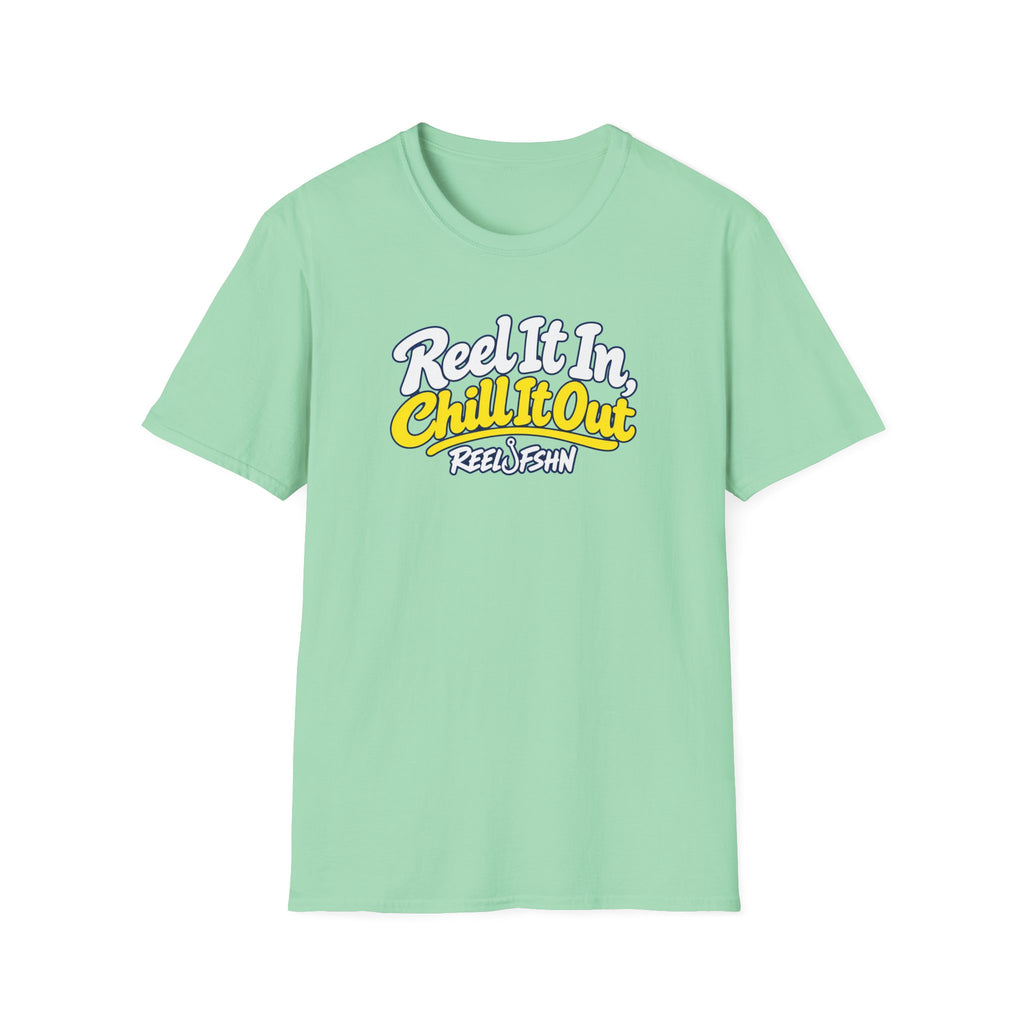 REEL It In, CHILL It Out T-Shirt
