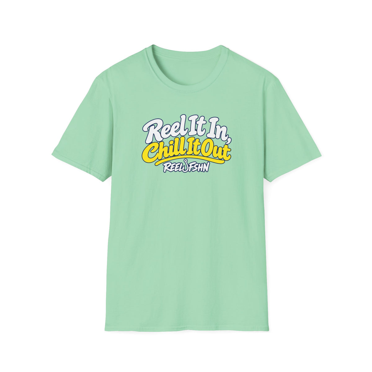REEL It In, CHILL It Out T-Shirt