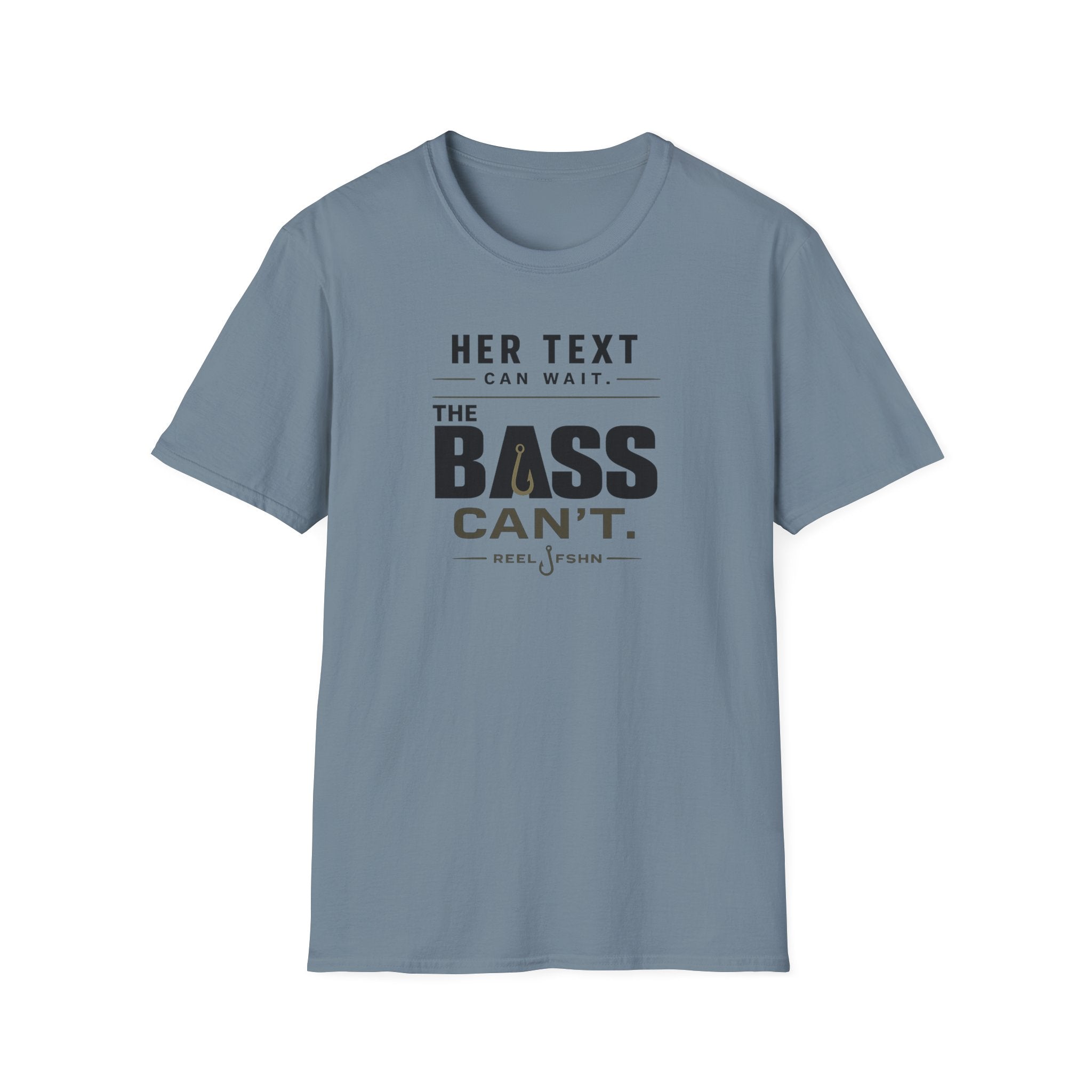Her Text Can Wait The Bass Can't T-Shirt
