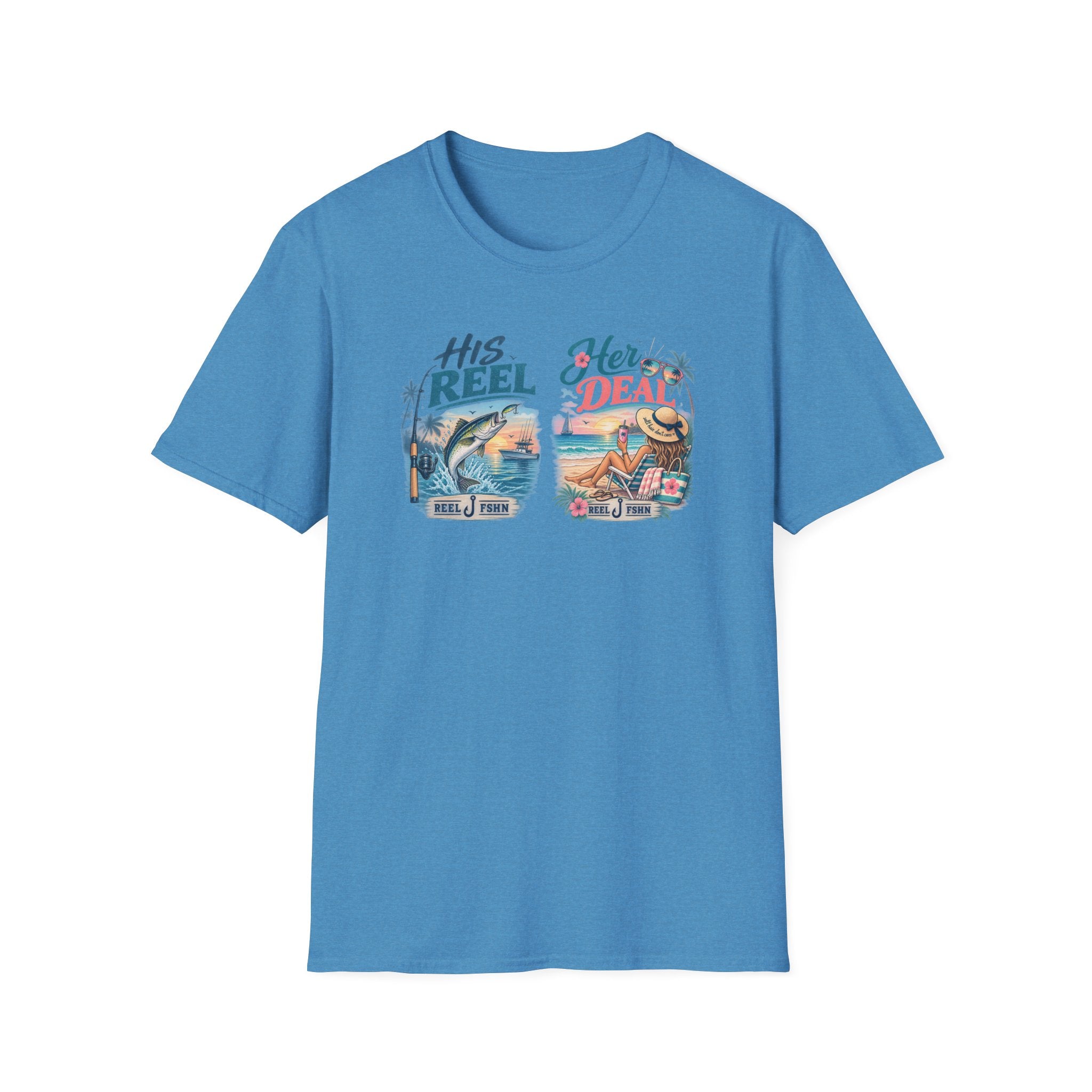 His REEL.  Her DEAL. T-Shirt