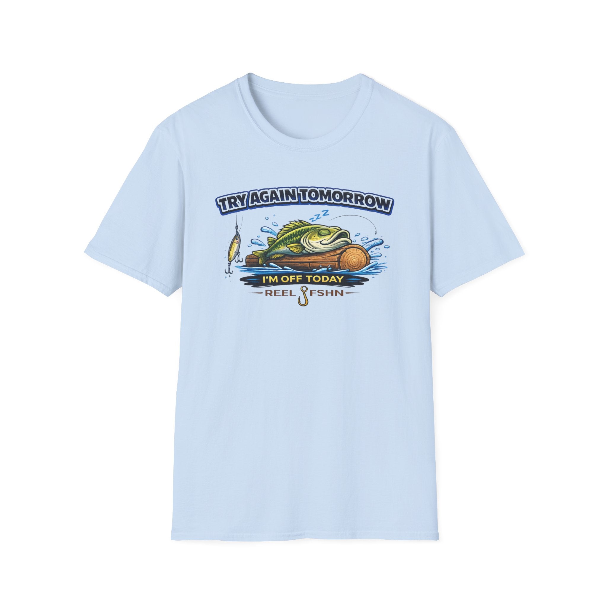 Try Again Tomorrow I'm Off Today T-Shirt