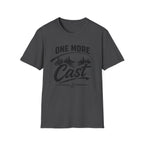 One More Cast  T-Shirt