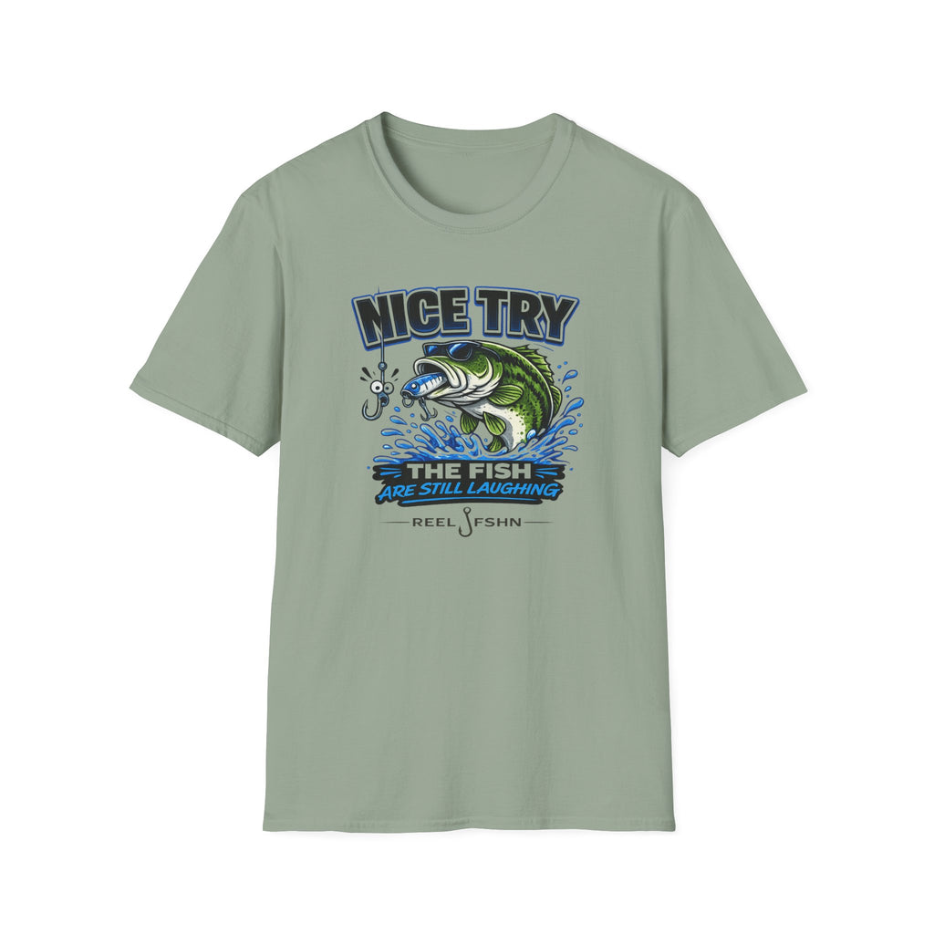 Nice Try The Fish Are Still Laughing T-Shirt