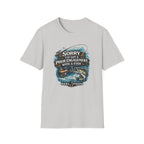 Sorry I've Got A Prior Engagement with A Fish T-Shirt