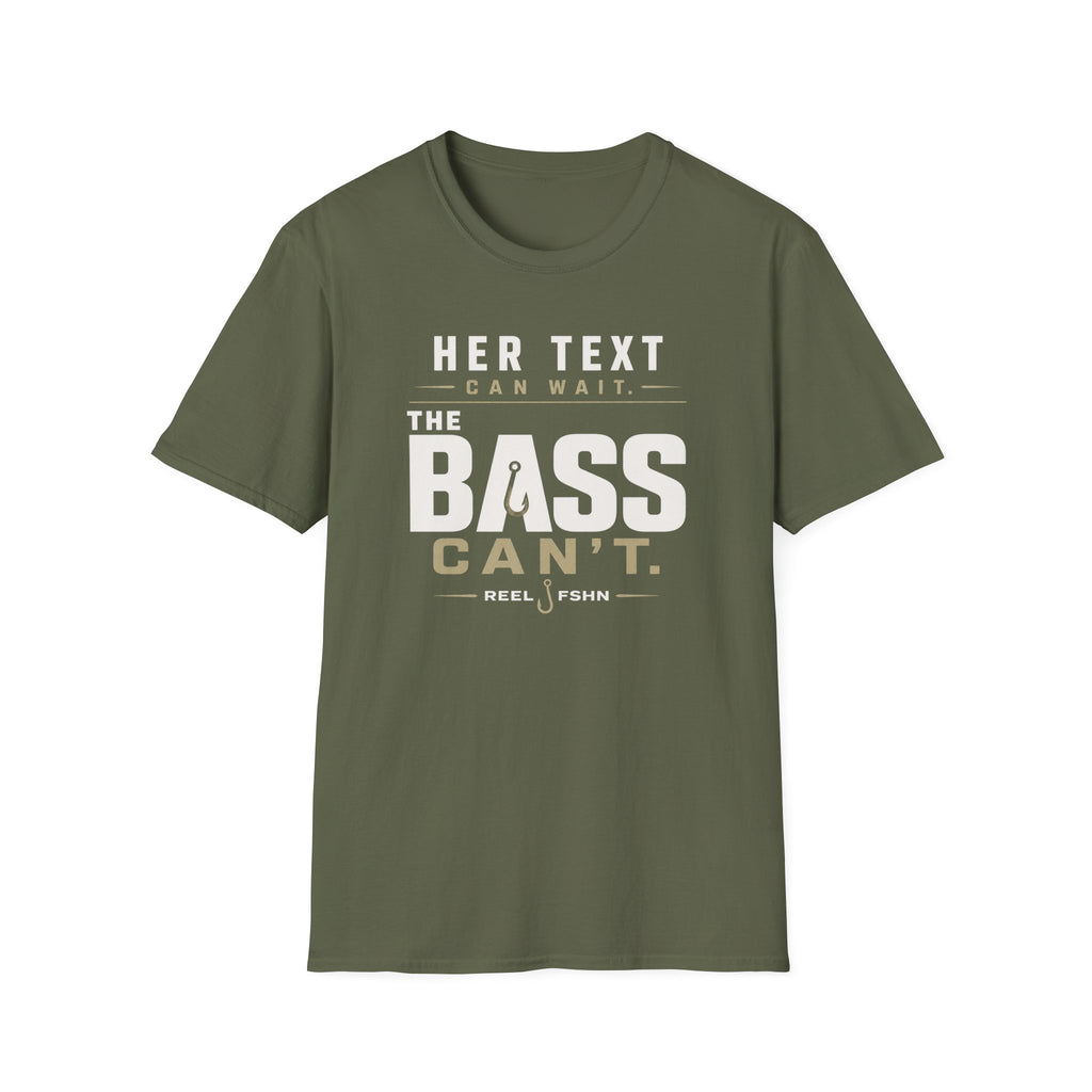 Her Text Can Wait The Bass Can't T-Shirt