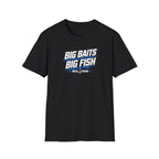 Big Baits Big Fish T-Shirt