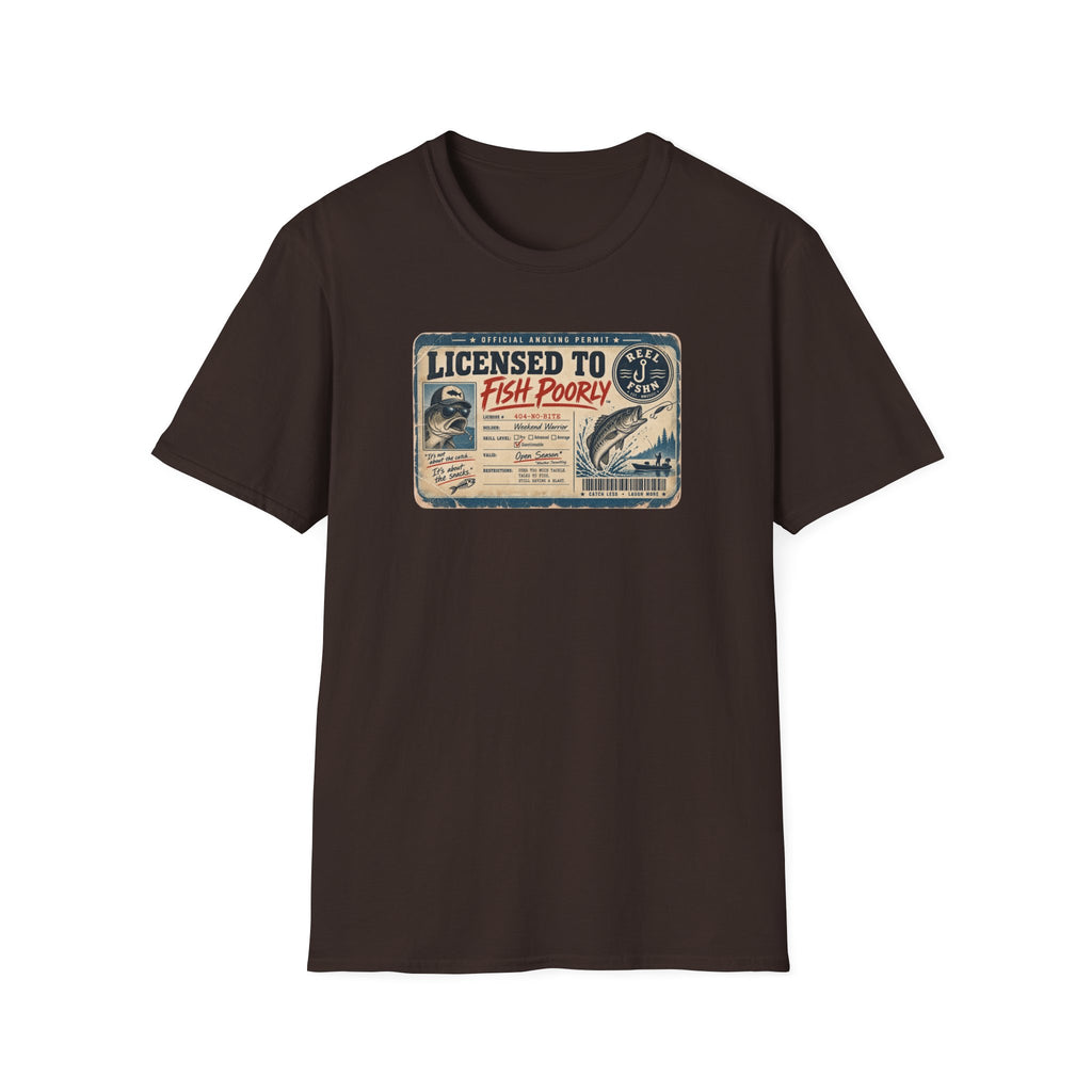 Licensed To Fish Poorly T-Shirt