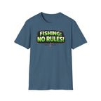 Fishing: No Rules! T-Shirt