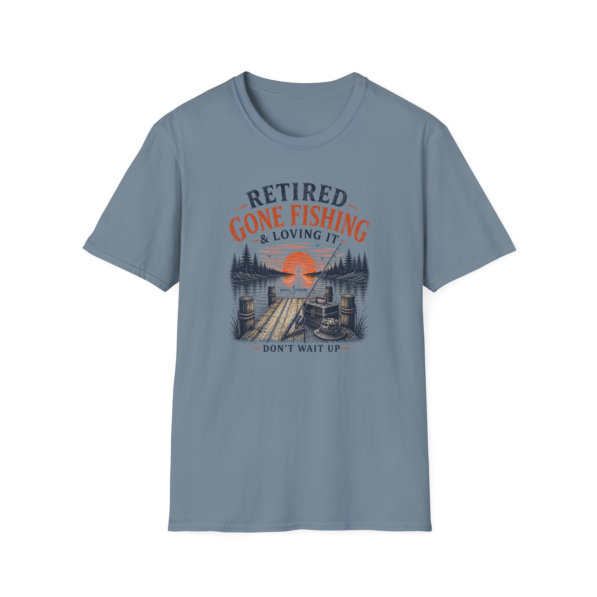 Retired Gone Fishing & Loving It, Don't Wait Up T-Shirt