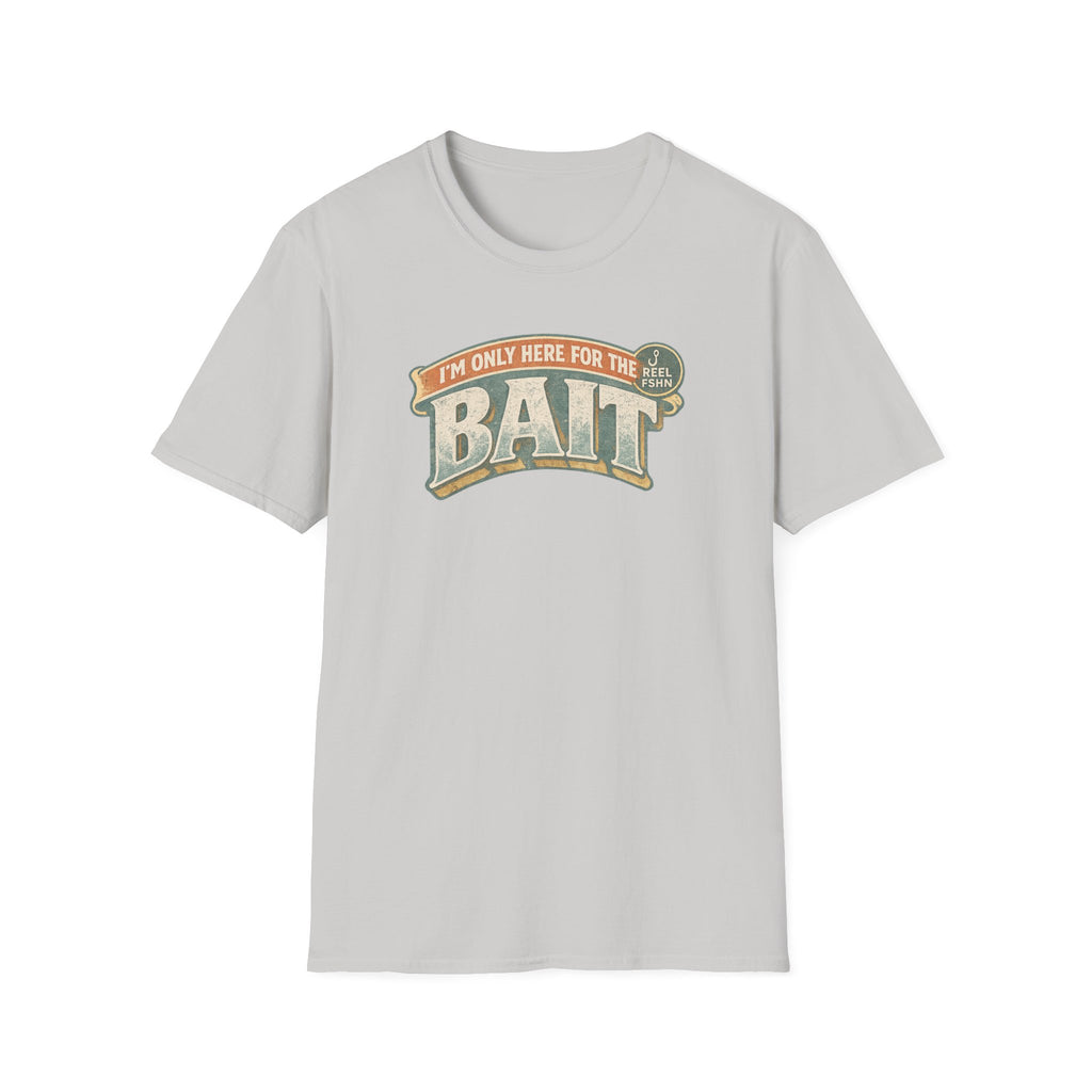 I'm Only Here For The BAIT T-Shirt