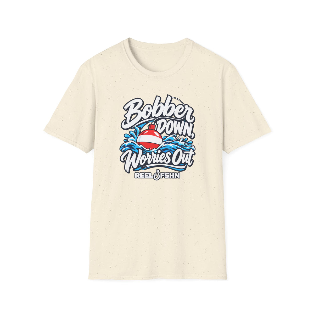 Bobber Down Worries Out T-Shirt