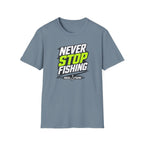 Never Stop Fishing T-Shirt
