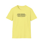 Low Signal. High Peace. T-Shirt