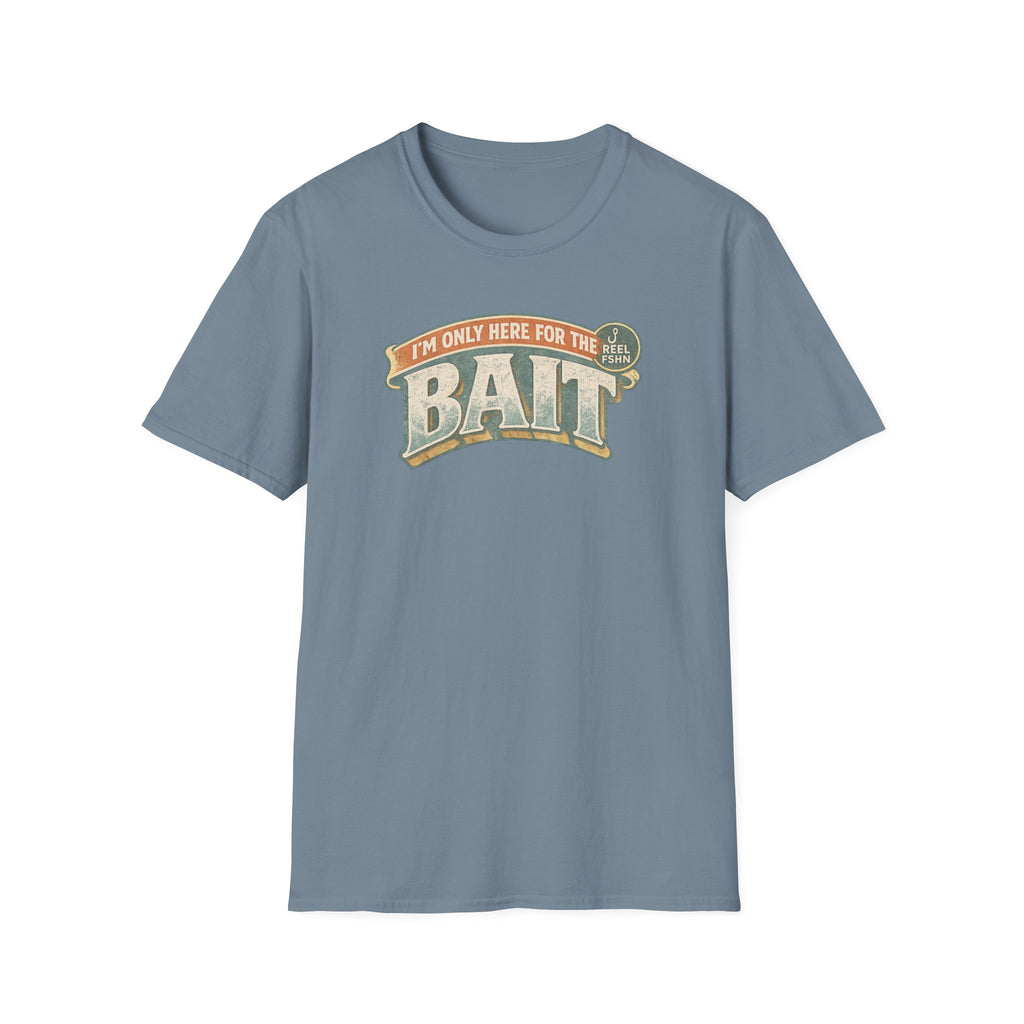 I'm Only Here For The BAIT T-Shirt
