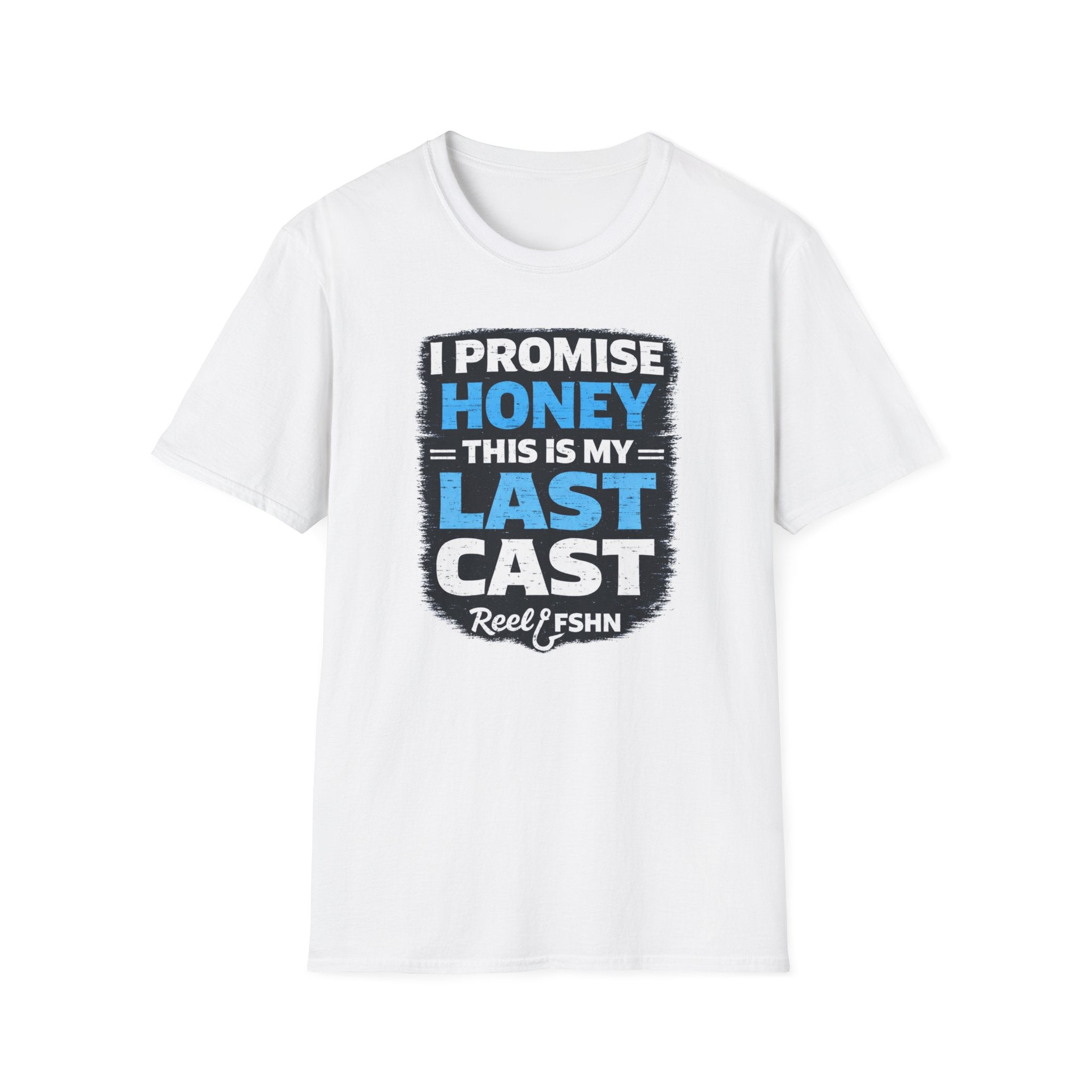 I Promise Honey This Is My Last Cast T-Shirt