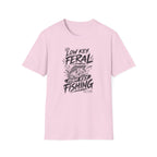 Low Key Feral, High Key Fishing T-Shirt