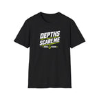 Depths Don't Scare Me T-Shirt